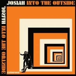 Josiah : Into The Outside
